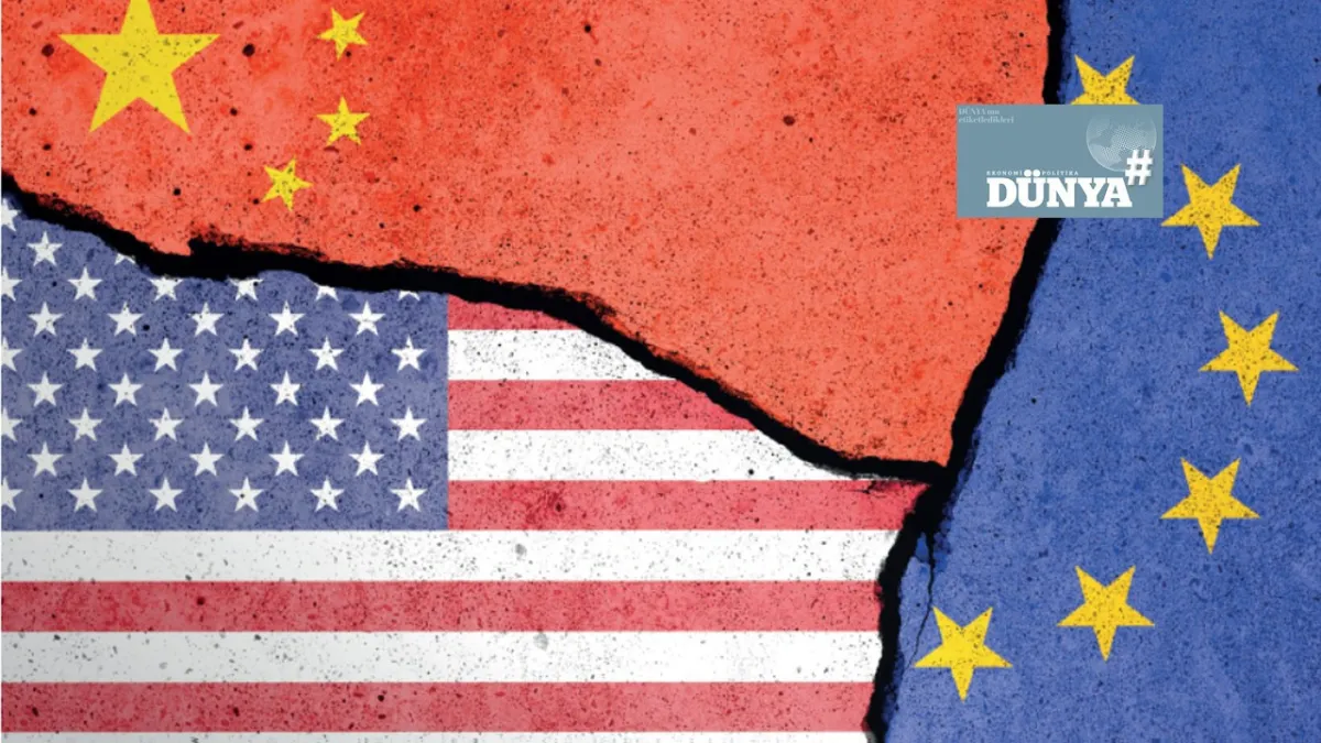 Avrupa’da dönüşüm: Trump fırtınasından Çin gerçekliğine