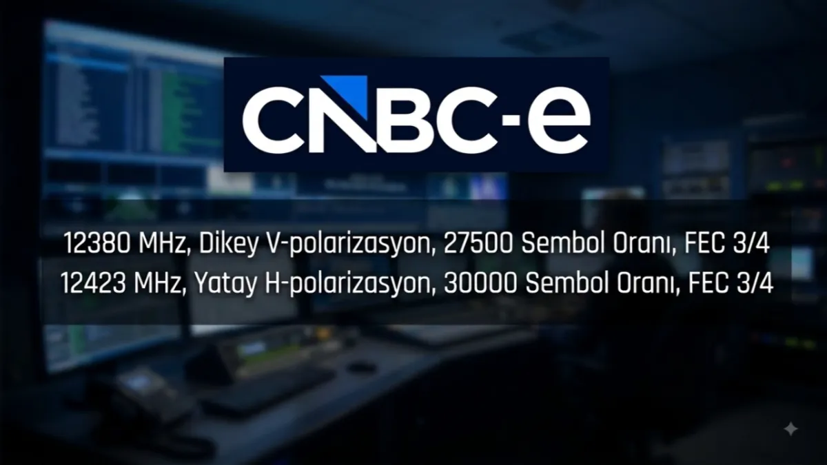 CNBC-e’nin uydu frekansı değişti! İşte yeni frekans ve tarama bilgileri